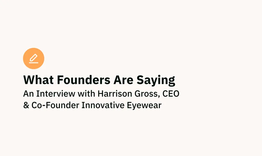 What Founders Are Saying: Interview with Harrison Gross