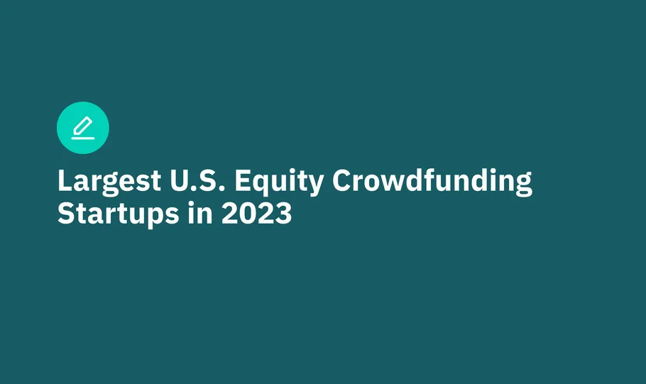 Largest U.S. Equity Crowdfunding Startups in 2023 - StartEngine