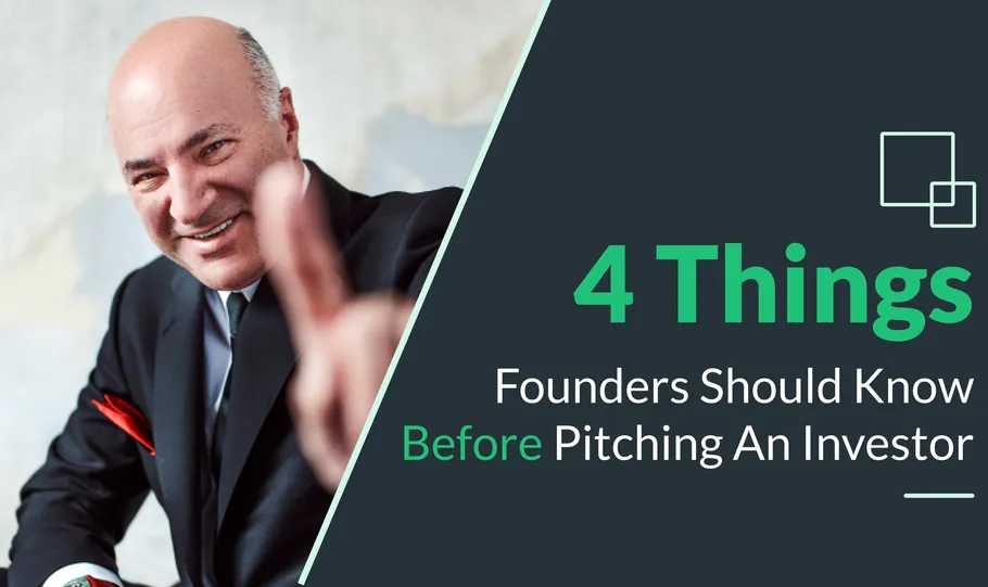 4 Things Founders Should Know Before Pitching An Investor